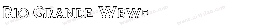 Rio Grande Wbw字体转换